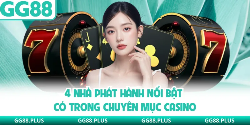 4 nhà phát hành nổi bật có trong chuyên mục Casino