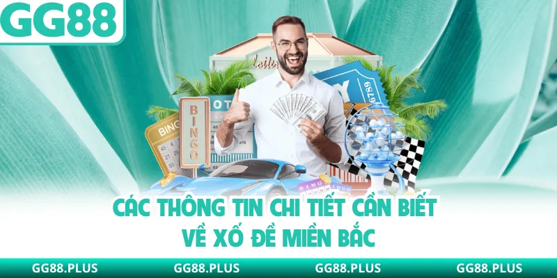 Các thông tin chi tiết cần biết về số đề miền Bắc